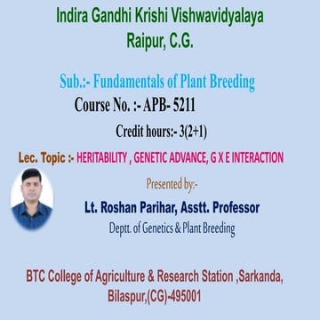 Heratability, genetic advance, Genotype xEnviromental interaction