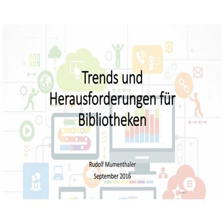 Trends und Herausforderungen für Bibliotheken