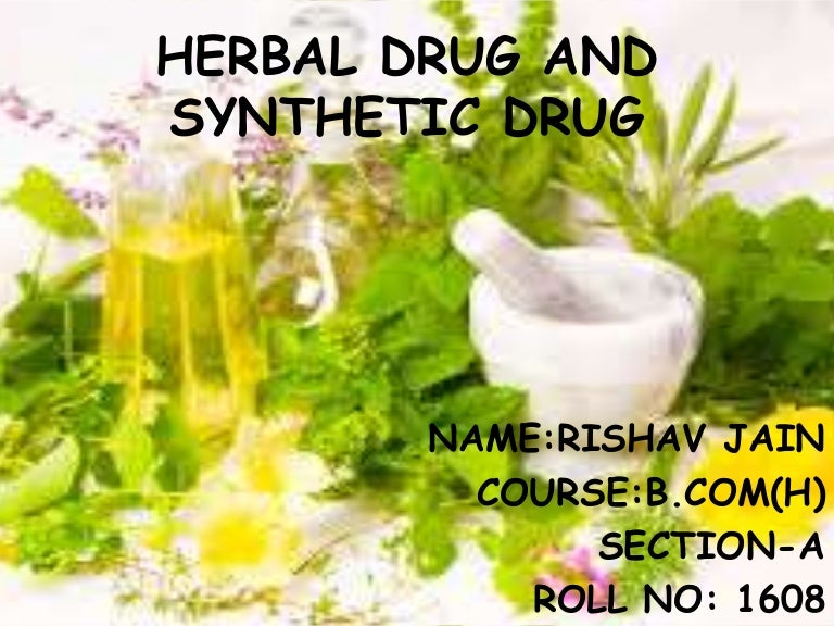 Herbal and synthetic drug