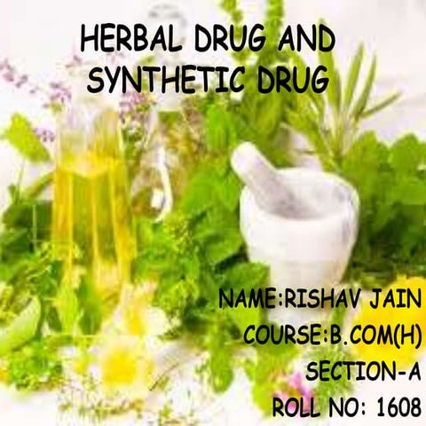 Herbal and synthetic drug