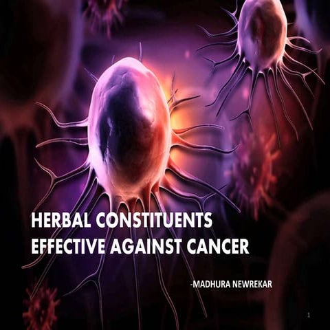 Herbal constituents effective against cancer