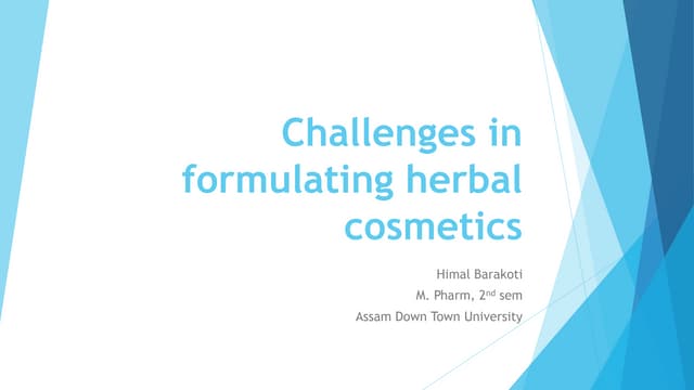 Challenges in formulating Herbal cosmetics
