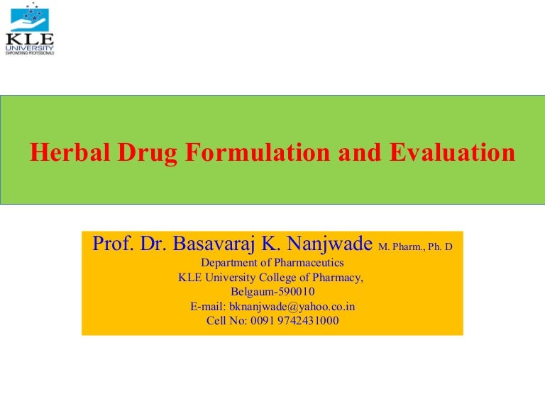 Herbal drug formulation and evaluation