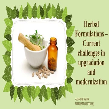 Herbal formulations – current challenges in upgradation and modernization 