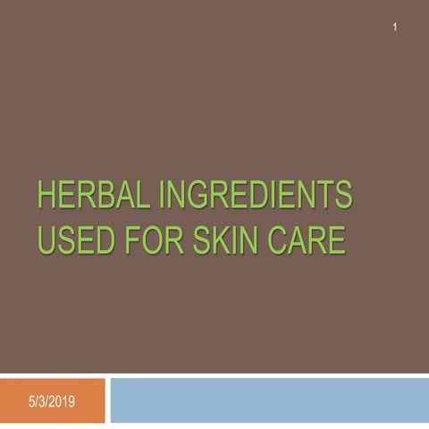 Herbal ingredients used for skin care