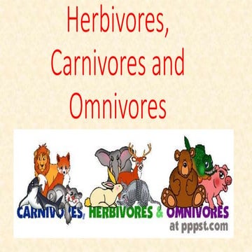 Herbivores, carnivores and omnivores