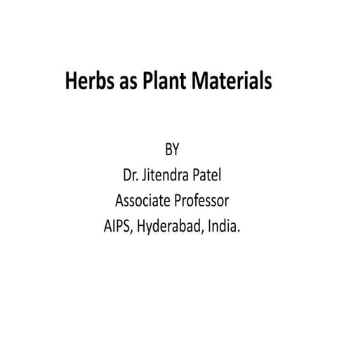 Herbs as plant materials