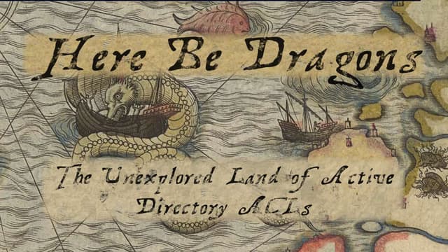 Here Be Dragons: The Unexplored Land of Active Directory ACLs