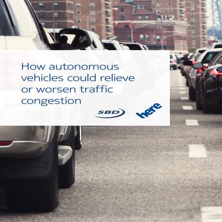 Study HERE SBD - How autonomous vehicles could relieve or worsen traffic cong...