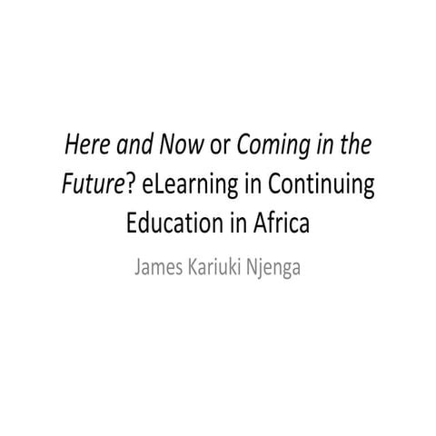 Here and Now or Coming in the Future? eLearning in Continuing Education in Af...