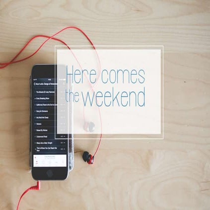 PlayList "here comes the weekend"