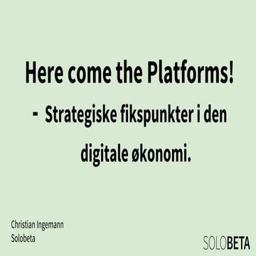 Here come the platforms!