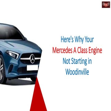 Here s Why Your Mercedes A Class Engine Not Starting In Woodinville