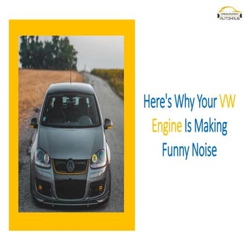 Here's Why Your VW Engine Is Making Funny Noise
