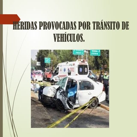HERIDAS de DE TRANSITO TERRESTRE CAUSADAS POR VEHICULOS DE MOTOR EN CIRCULACI...