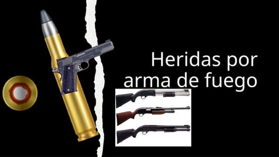 HERIDAS POR ARMA DE FUEGO.KZMXMXMXMMXpptx