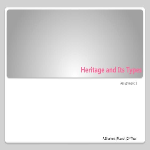 Heritage and Its Types architecture .pptx
