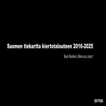 Kari Herlevi: Suomen tiekartta kiertotalouteen 2016-2025