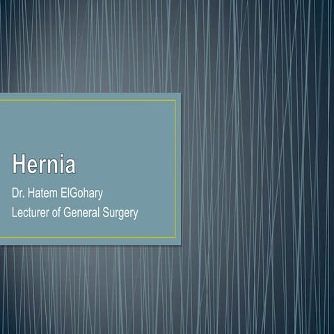 Hernia by Dr Hatem Elgohary | PPTX