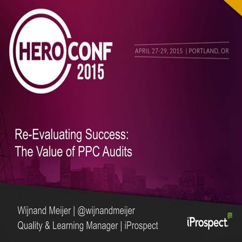 Hero Conf Portland 2015 - PPC Audits - AdWords Scorecard