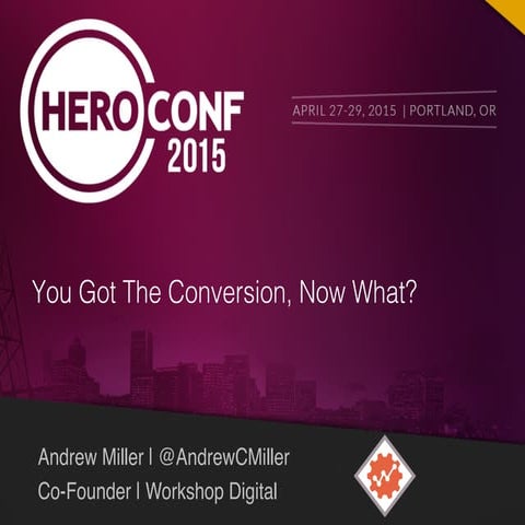 PPC After The Conversion - HeroConf 2015