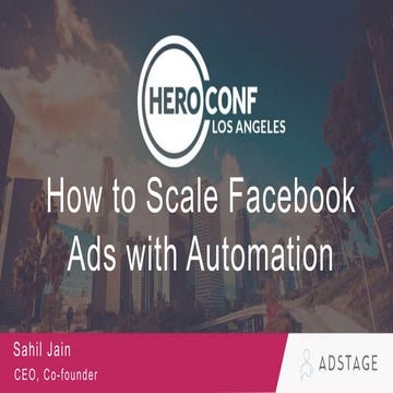 HeroConf LA - "How to Scale Facebook Ads with Automation", session with Sahil...