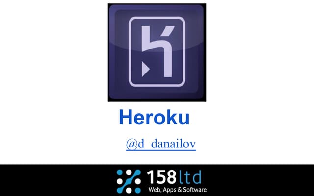 Heroku, Cloud Conf Varna - 22.02.2014