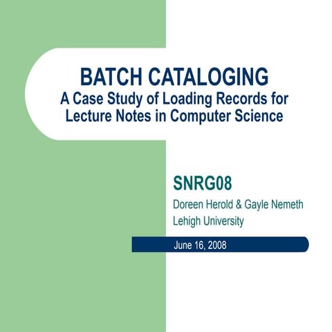 Batch Cataloging : a Case Study of Loading Records for Lecture Notes in Compu...