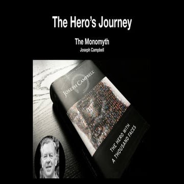 The Hero’s Journey (Joseph Campbell's Monomyth)