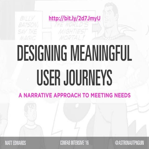 Designing Meaningful User Journeys - Confab Intensive 2016