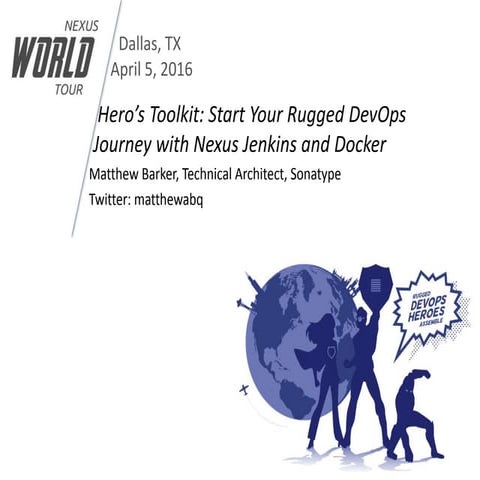 The DevOps Hero Toolkit: Nexus, Jenkins and Docker