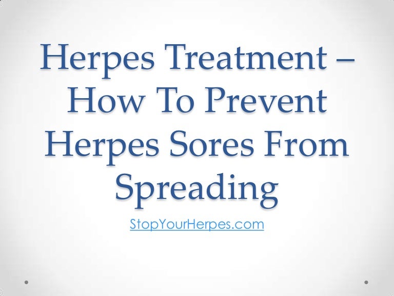 How To Prevent Herpes Sores From Spreading