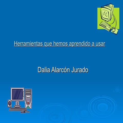 herramientas que hemos aprendido a usar