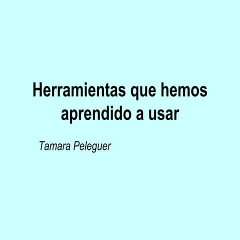 Herramientas que hemos aprendido a usar
