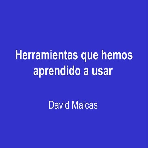 Herramientas que hemos aprendido a usar