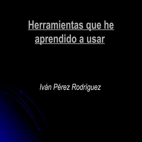 Herramientas que hemos aprendido a usar