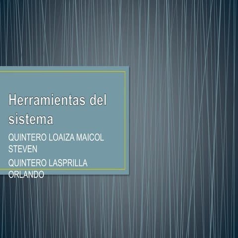 HERRAMIENTAS DEL SISTEMA