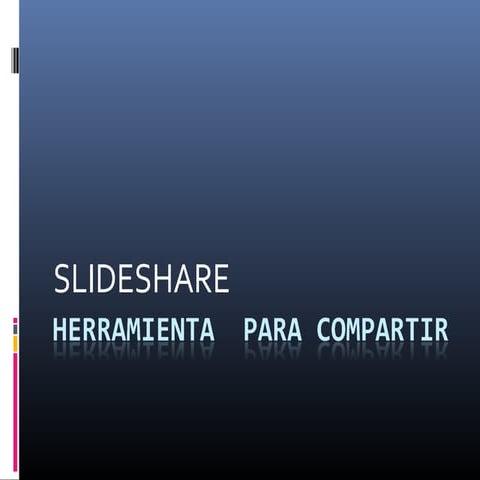 Herramientas para compartir.slideshare