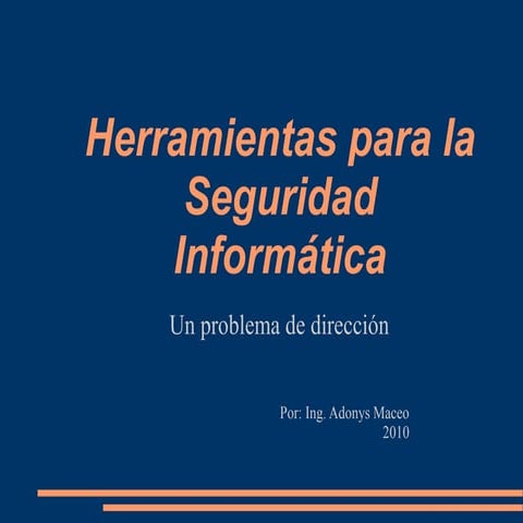 Herramientas para la seguridad informática, un problema de dirección