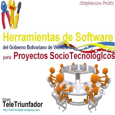 Herramientas de Software del Gobierno Bolivariano para Proyectos socioTecnoló...