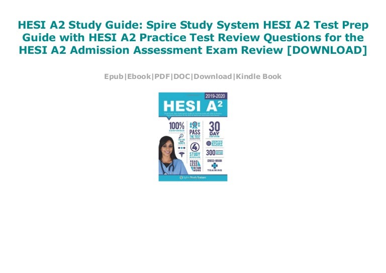 HESI A2 Study Guide: Spire Study System HESI A2 Test Prep Guide