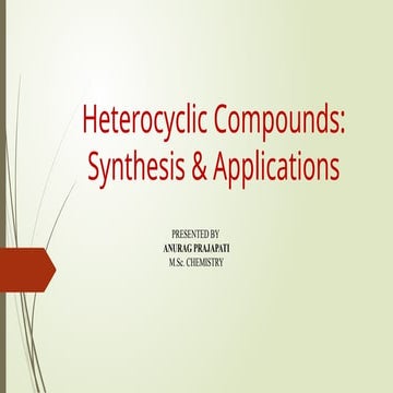 Heterocyclic compounds SYNTHESIS AND APPLICATION