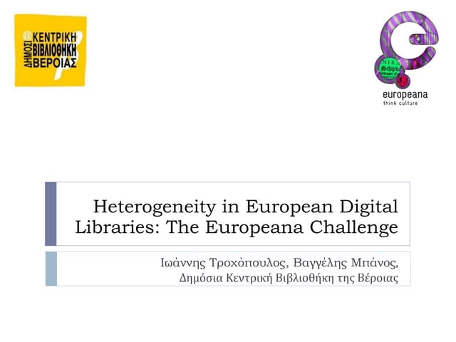 Heterogeneity in european digital libraries, the europeana challenge