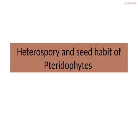 Heterospory and seed habit in Pteridophytes.pptx