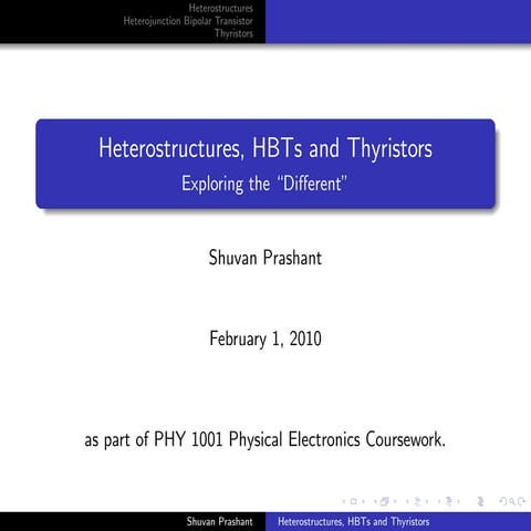 Heterostructures, HBTs and Thyristors : Exploring the "different"