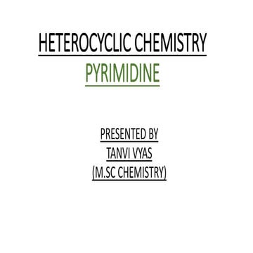 hetetocyclic compound pyrimidine. Pyrimidine is the six membered heterocyclic...