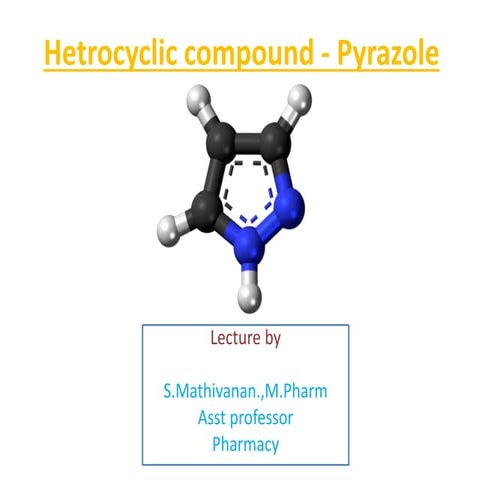 Hetrocyclic compound   Pyrazole
