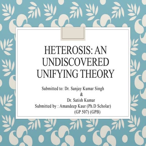 HETROSIS: AN UNDISCOVERED UNIFYING THEORY