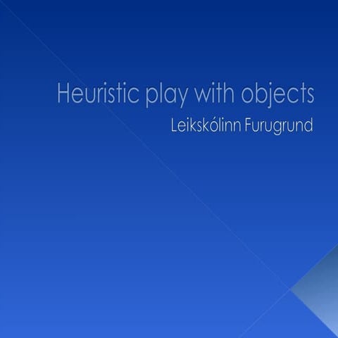 Heuristic play with objects
