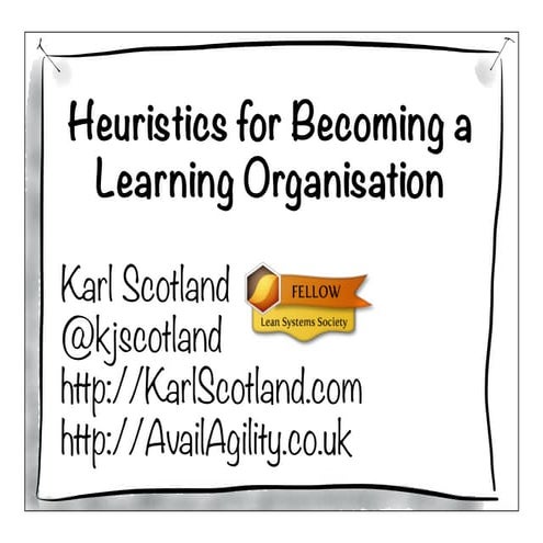 Heuristics for Becoming a Learning Organisation